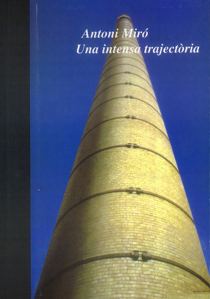 ANTONI MIRÓ, UNA INTENSA TRAJECTÒRIA