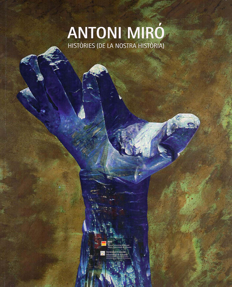 ANTONI MIRÓ, HISTÒRIES (DE LA NOSTRA HISTÒRIA)