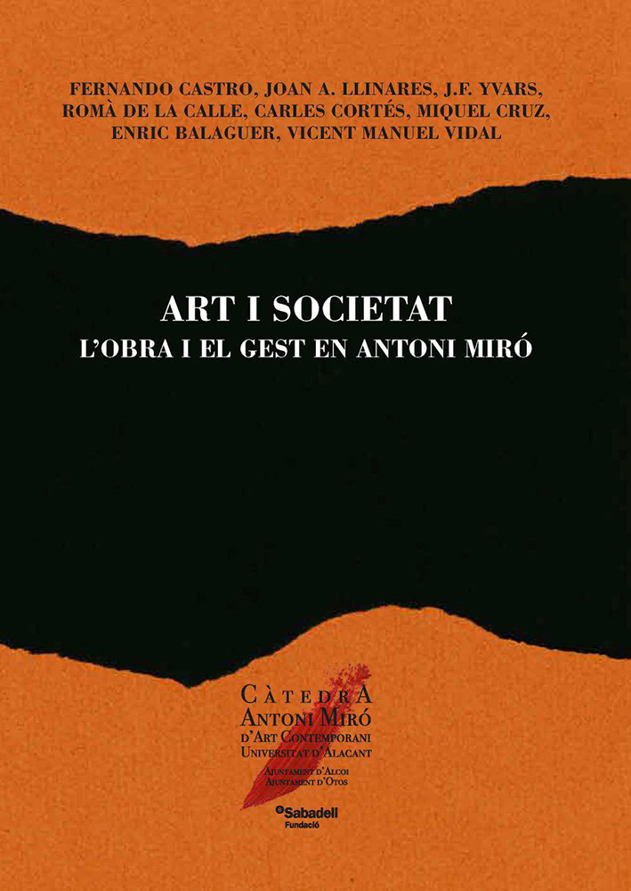 ART I SOCIETAT. L’OBRA I EL GEST EN ANTONI MIRÓ